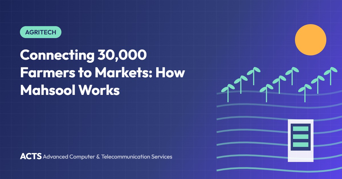 Connecting 30,000 Farmers to Markets: How Mahsool Works
