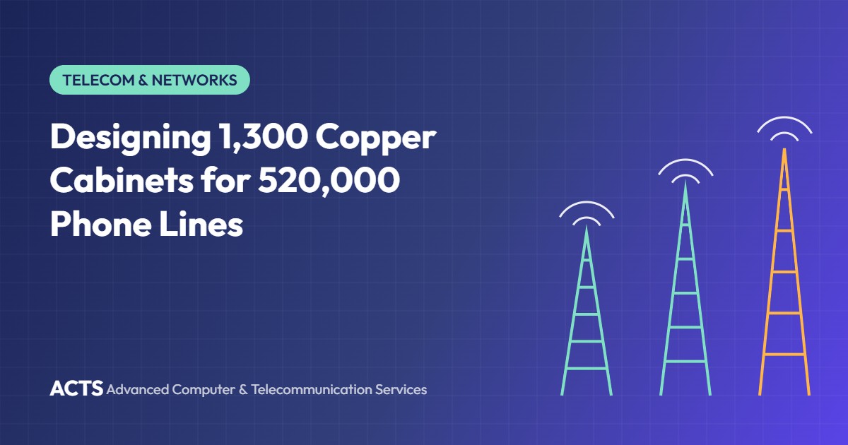 Designing 1,300 Copper Cabinets for 520,000 Phone Lines
